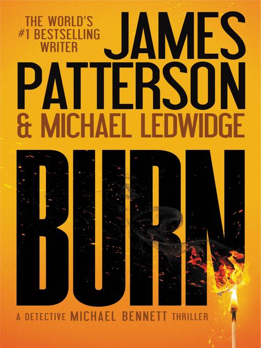 Title details for Burn by James Patterson - Wait list